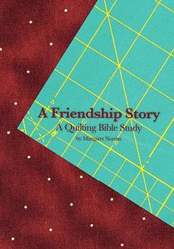 Paperback A Friendship Story: A Quilting Bible Story Book