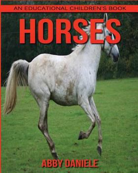 Paperback Horses! An Educational Children's Book about Horses with Fun Facts & Photos Book