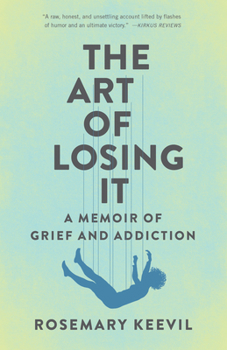 Paperback The Art of Losing It: A Memoir of Grief and Addiction Book