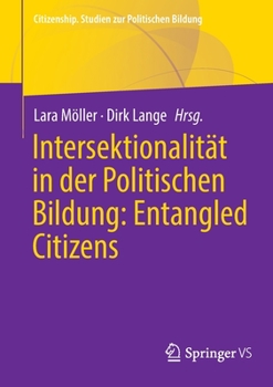 Paperback Intersektionalität in Der Politischen Bildung: Entangled Citizens [German] Book