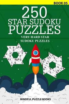 Paperback 250 Star Sudoku Puzzles: Very Hard Star Sudoku Puzzles Book