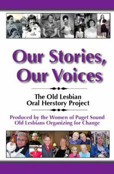 DVD Our Stories, Our Voices: The Old Lesbian Oral Herstory Project Book