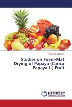 Paperback Studies on Foam-Mat Drying of Papaya (Carica Papaya L.) Fruit Book