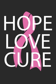 Paperback Hope Love Cure: Breast Cancer Awareness Month I Chemotherapy Journal Book