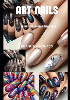 Paperback Art Nails: Art Nails: Techniques and Trends for Modern Manicures [Italian] Book