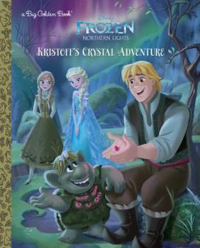 Hardcover Kristoff's Crystal Adventure (Disney Frozen: Northern Lights) Book