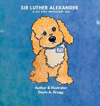 Hardcover Sir Luther Alexander and His Very Important Job Book