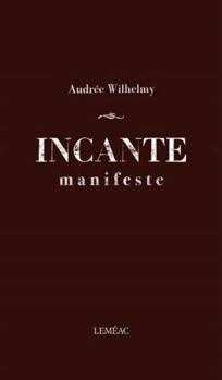 INCANTE. MANIFESTE
