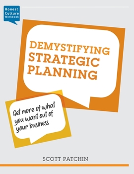 Paperback Demystifying Strategic Planning: Get more of what you want out of your business Book