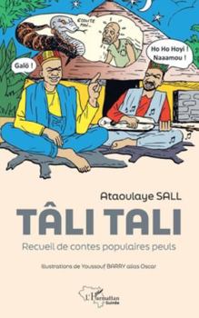 Tâli Tali: Recueil de contes populaires peuls (Harmattan Guinée) (French Edition)