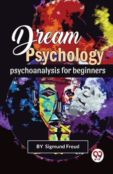 Paperback Dream Psychology Psychoanalysis For Beginners Book