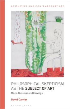 Hardcover Philosophical Skepticism as the Subject of Art: Maria Bussmann's Drawings Book