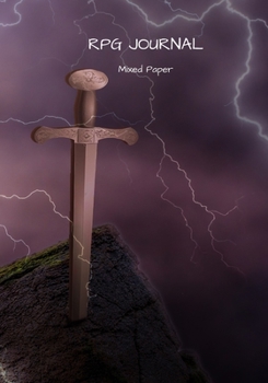 RPG Journal Mixed Paper : Lined, Hex, Graph and Dot Grid Pages for Dungeon Masters and Players to Track and Record Their Adventures and Campaigns (sword Purple Sky)