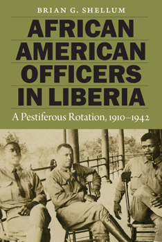 Paperback African American Officers in Liberia: A Pestiferous Rotation, 1910-1942 Book