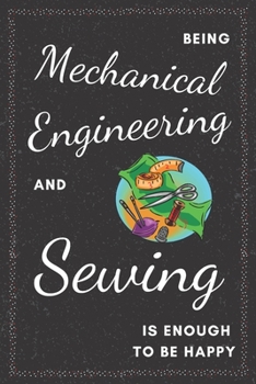 Paperback Mechanical Engineer & Sewing Notebook: Funny Gifts Ideas for Men/Women on Birthday Retirement or Christmas - Humorous Lined Journal to Writing Book