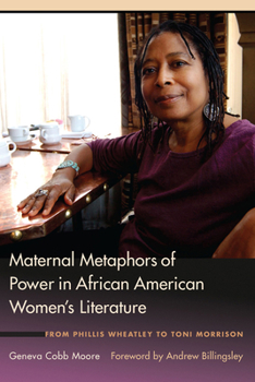 Hardcover Maternal Metaphors of Power in African American Women's Literature: From Phillis Wheatley to Toni Morrison Book