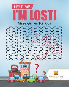 Paperback Help Me I'm Lost!: Maze Games for Kids Book