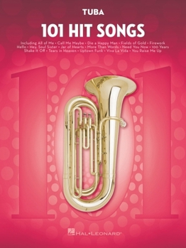 Paperback 101 Hit Songs for Tuba Sheet Music Songbook Solo Instrumental Folio for All Levels Includes All of Me, Clocks, Uptown Funk, Shake It Off, Rolling in t Book