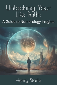 Unlocking Your Life Path:: A Guide to Numerology Insights (Manifest Your Vision)