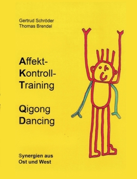 Paperback Affektkontrolltraining Qigong Dancing: Synergien aus Ost und West [German] Book