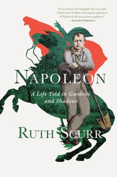 Paperback Napoleon: A Life Told in Gardens and Shadows Book