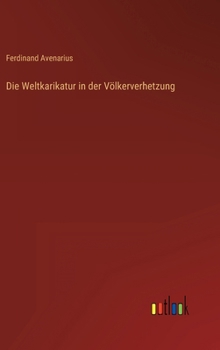 Hardcover Die Weltkarikatur in der Völkerverhetzung [German] Book