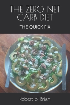 Paperback The Zero Net Carb Diet: The Quick Fix Book