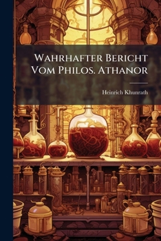 Paperback Wahrhafter Bericht Vom Philos. Athanor Book
