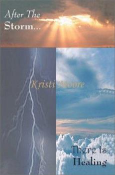 Paperback After The Storm...: There Is Healing Book