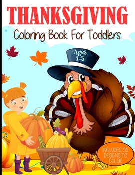 Paperback Thanksgiving Coloring Book: For Toddler Girls and Boys Ages 1-3 (Coloring Books for Kids) Book