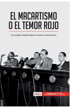 Paperback El macartismo o el Temor Rojo: La cruzada estadounidense contra el comunismo [Spanish] Book