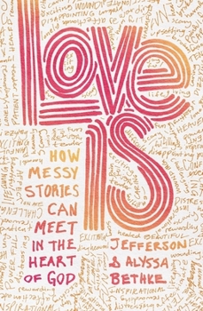 Paperback Love Is: How Messy Stories Can Meet in the Heart of God Book