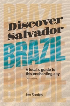 Paperback Discover Salvador, Brazil: A local's guide to this enchanting city Book
