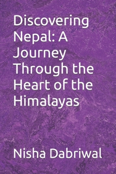 Paperback Discovering Nepal: A Journey Through the Heart of the Himalayas Book