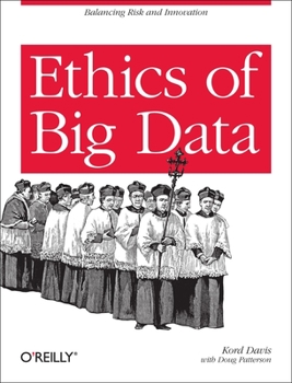 Paperback Ethics of Big Data: Balancing Risk and Innovation Book