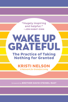 Paperback Wake Up Grateful: The Practice of Taking Nothing for Granted Book