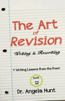 Paperback The Art of Revision: Writing is Rewriting Book