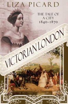 Hardcover Victorian London: The Tale of a City 1840-1870 Book