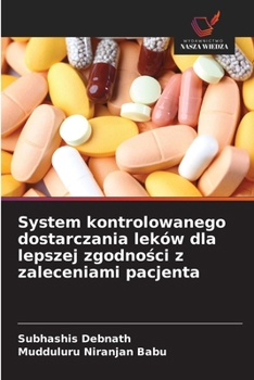 Paperback System kontrolowanego dostarczania leków dla lepszej zgodności z zaleceniami pacjenta [Polish] Book