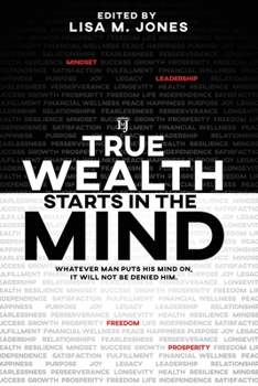 Paperback True Wealth Starts in the Mind: Whatever man puts his mind on, it will not be denied him Book