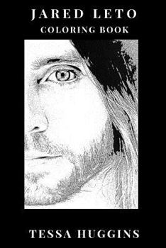 Paperback Jared Leto Coloring Book: Multiple Award Winner Actor and Rock Musician, Young Prodigy and Beautiful Model Inspired Adult Coloring Book