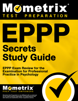 Paperback Eppp Secrets Study Guide: Eppp Exam Review for the Examination for Professional Practice in Psychology Book