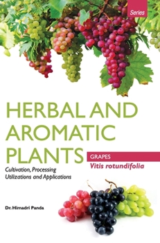 Hardcover HERBAL AND AROMATIC PLANTS - Vitis rotundifolia (GRAPES) Book
