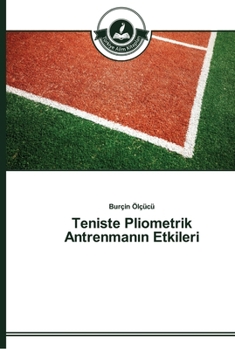 Paperback Teniste Pliometrik Antrenmanın Etkileri [Turkish] Book