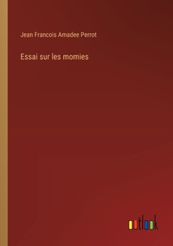 Paperback Essai sur les momies [French] Book