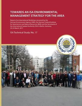 Paperback Towards an ISA Environmental Management Strategy for the Area: Report of an International Workshop convened by the German Environment Agency (UBA), th Book