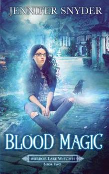 Blood Magic - Book #2 of the Mirror Lake Witches