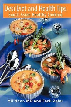Paperback Desi Diet and Health Tips: South Asian Healthy Cooking Book