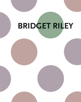 Bridget Riley: Measure for Measure: New Disc Paintings