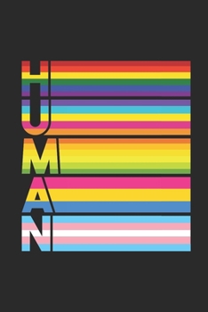 Paperback Human: Blank Lined Notebook (6" x 9" - 120 pages) LGBT Pride Themed Notebook for Gift / Daily Activity Journals / Diary Book